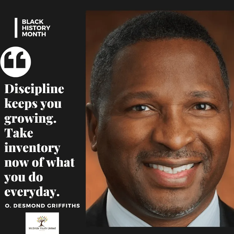 Black History Month graphic: a portrait of O. Desmond Griffiths beside his quote, Discipline keeps you growing. Take inventory now of what you do everyday.